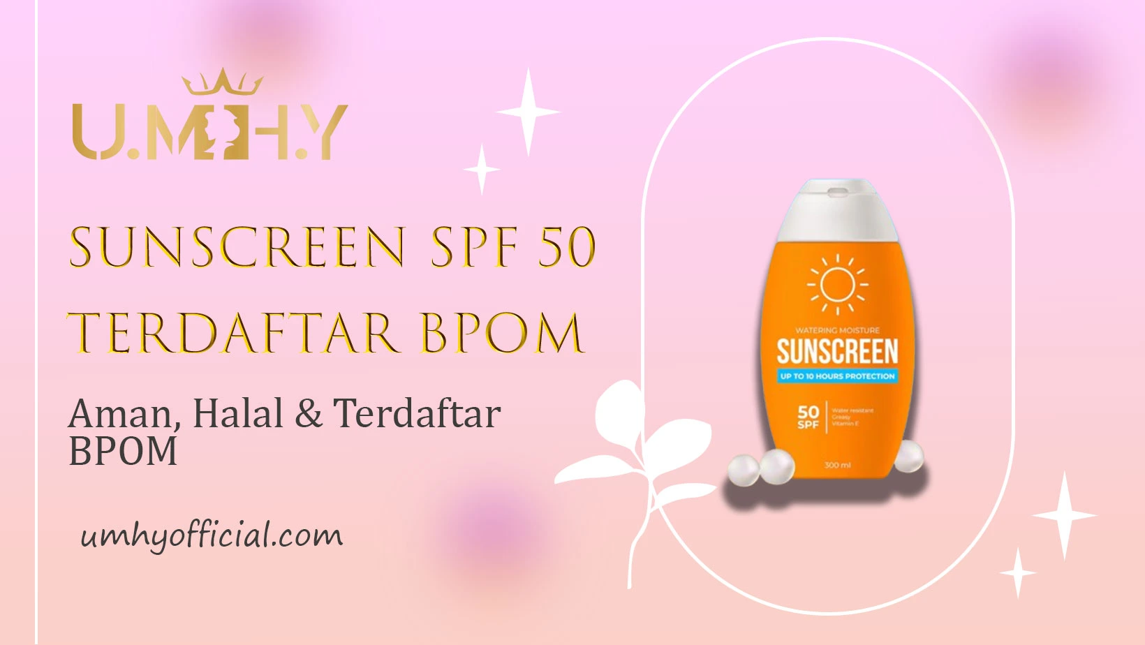 Sunscreen SPF 50 Terdaftar BPOM